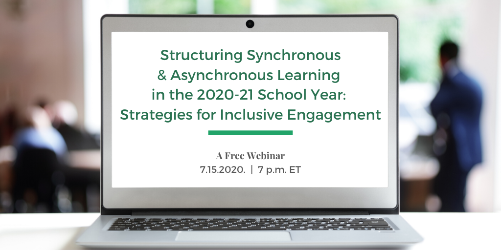 Structuring Synchronous and Asynchronous Learning in the 2020-21 School Year: Strategies for Inclusive Engagement