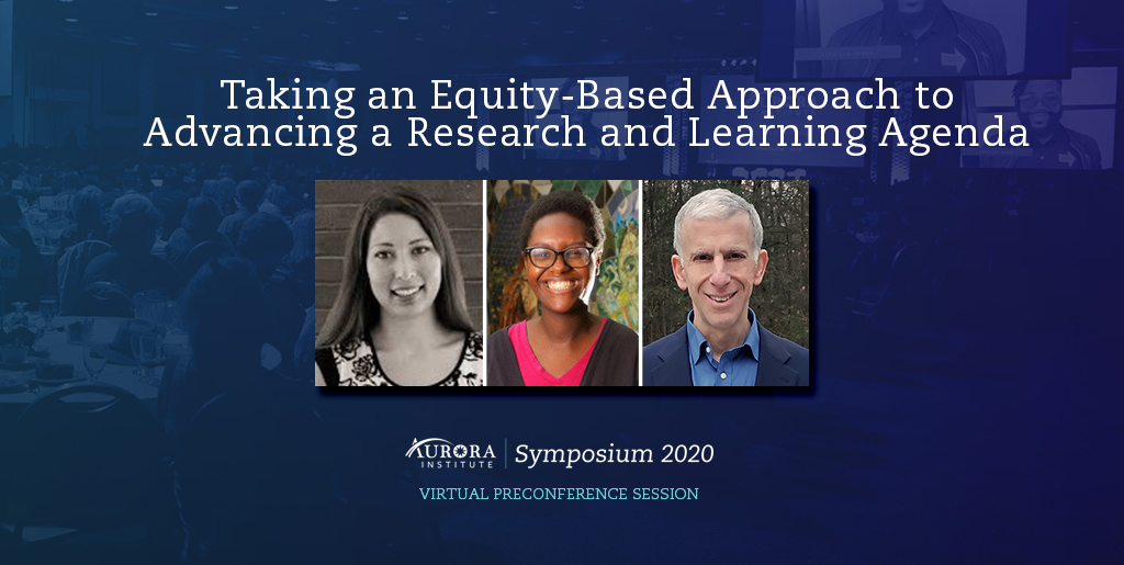 Taking an Equity-Based Approach to Advancing a Research and Learning Agenda