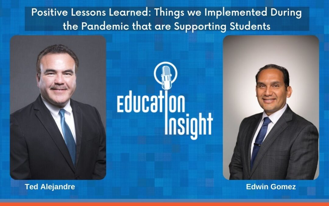 Education Insight: Positive Lessons Learned: Things we Implemented During the Pandemic that are Supporting Students