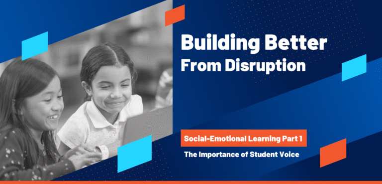Social-Emotional Learning (Part 1): The Importance of Student Voice
